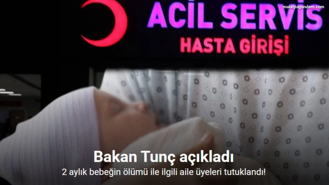 2 aylık bir bebeğin ölümüne ilişkin gözaltına alınan 4 şüpheli tutuklandı