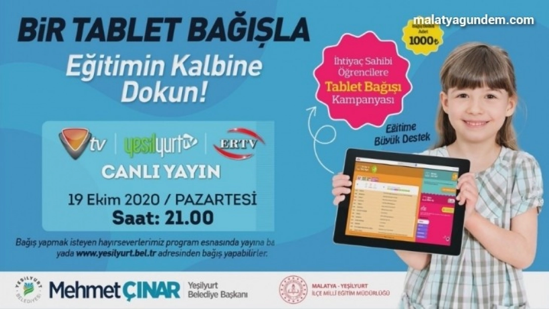 'Bir tablet bağışla eğitimin kalbine dokun' kampanyası için 19 Ekim'de canlı yayın yapılacak