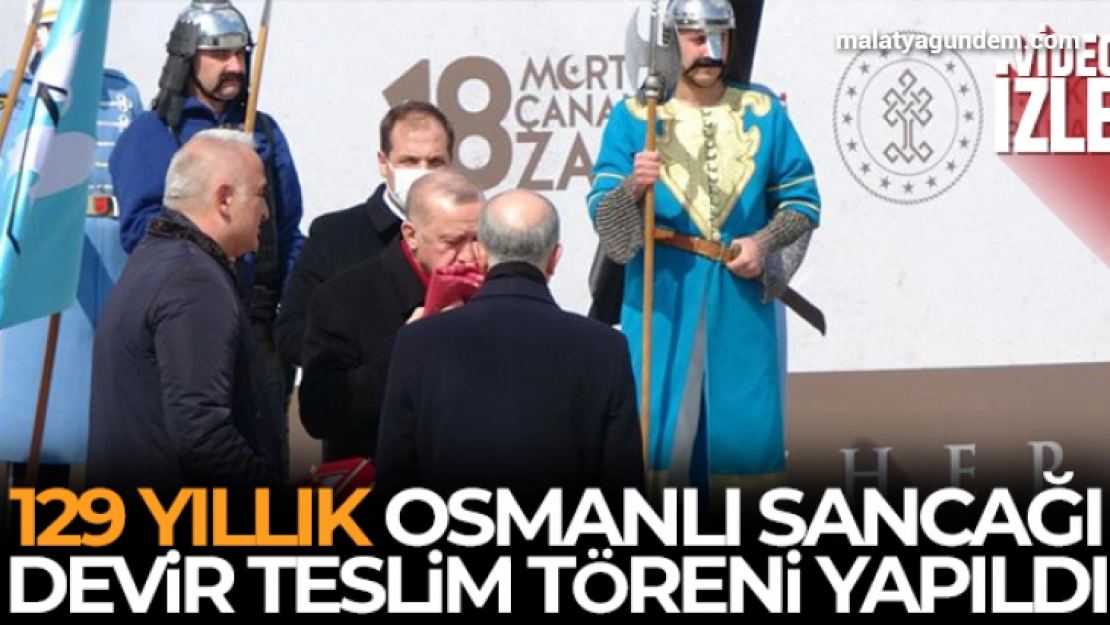 129 yıllık Osmanlı sancağı devir teslim töreni yapıldı