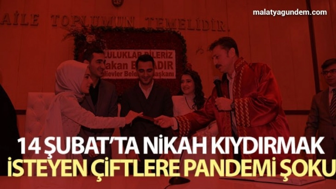 14 Şubat'ta nikah kıydırmak isteyen çiftlere pandemi şoku