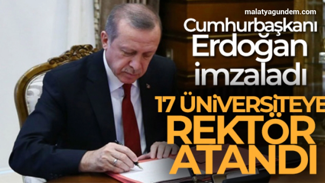 17 üniversiteye rektör atandı