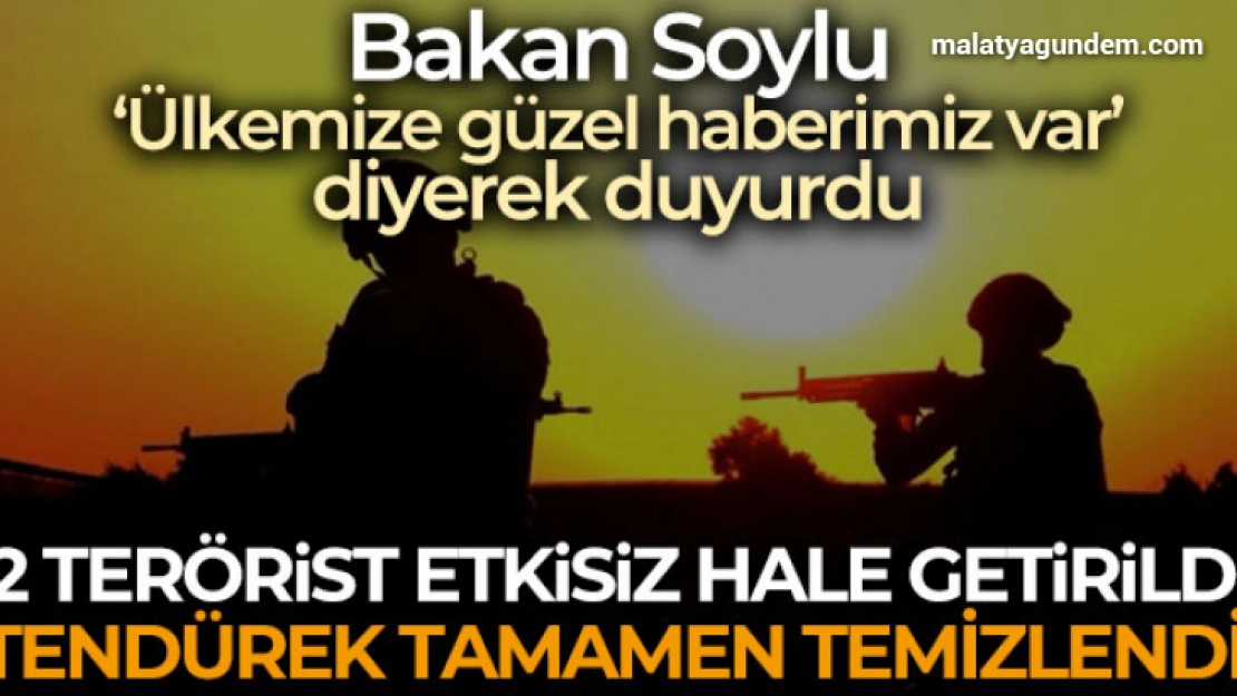 2 terörist etkisiz hale getirildi! Tendürek tertemiz temizlendi