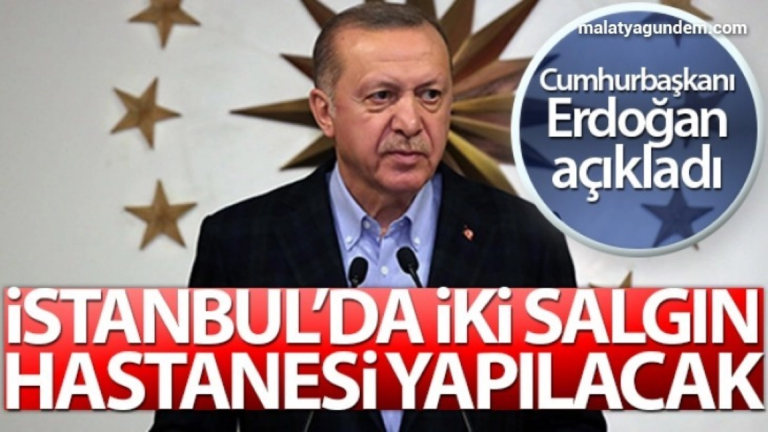 45 günde iki salgın hastanesi yapılacak