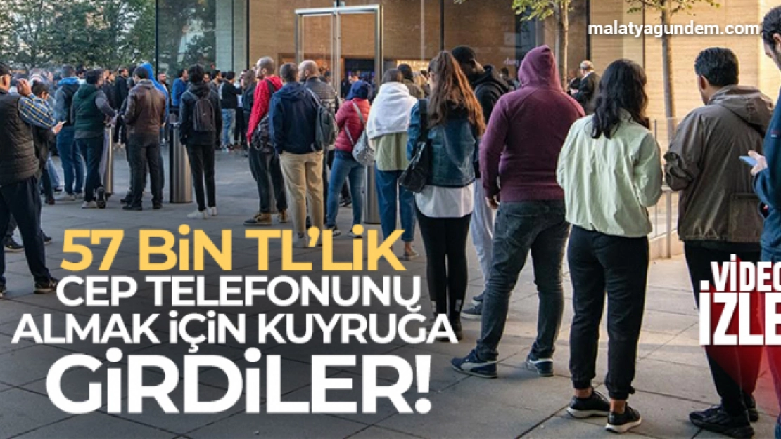 57 bin TL'lik cep telefonunu almak için kuyruğa girdiler