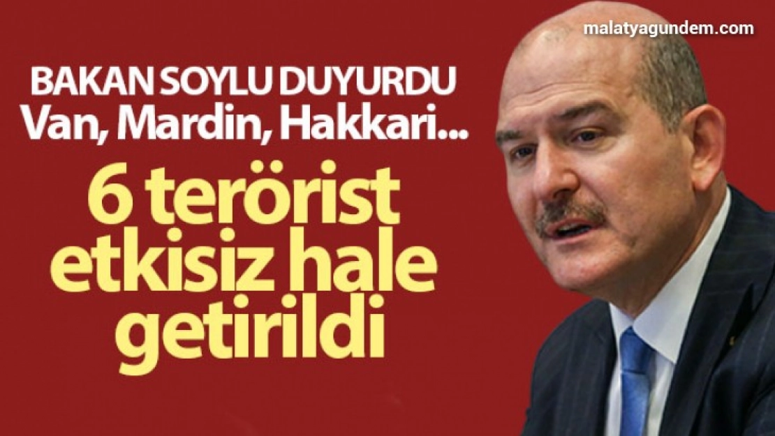 6 terörist etkisiz hale getirildi