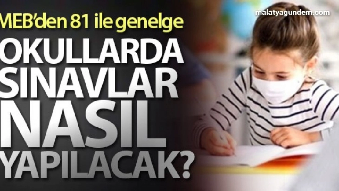 81 ile yüz yüze eğitim ve sınav uygulamaları ile ilgili genelge