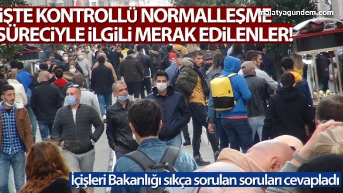 İçişleri Bakanlığı normalleşme sürecinde merak edilen soruları cevapladı