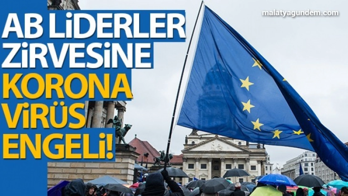 AB Konseyi Başkanı Michel karantinaya alındı, AB liderler zirvesi ertelendi