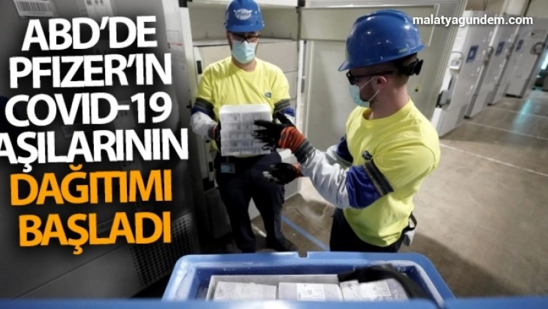 ABD'de Pfizer'ın Covid-19 aşılarının dağıtımı başladı