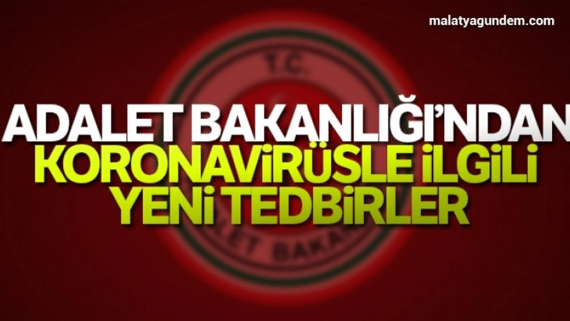 Adalet Bakanı Gül'den başsavcılıklara korona virüs uyarısı