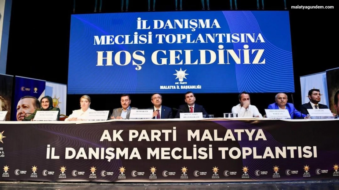 AK Parti Malatya Teşkilatı, İl Danışma Meclisi Toplantısında bir araya geldi
