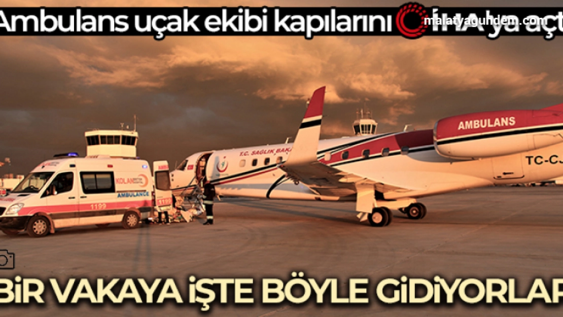 Ambulans uçaklar bir vakaya işte böyle gidiyor