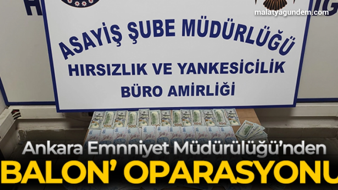 Ankara Emniyet Müdürlüğü'nden takipli otodan hırsızlık yapan şahıslara 'balon' operasyonu