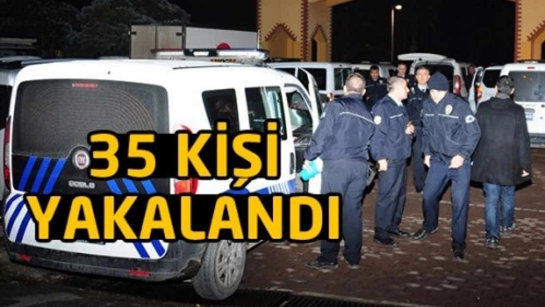 Aranan 35 Kişi Yakalandı