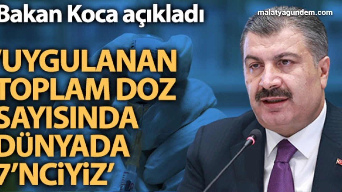 Aşı dozu sayısında dünyada 7. sıradayız'