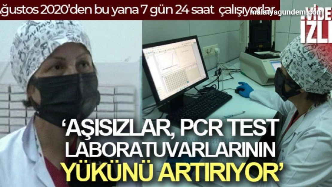 Aşısızlar, PCR test laboratuvarlarının yükünü artırıyor