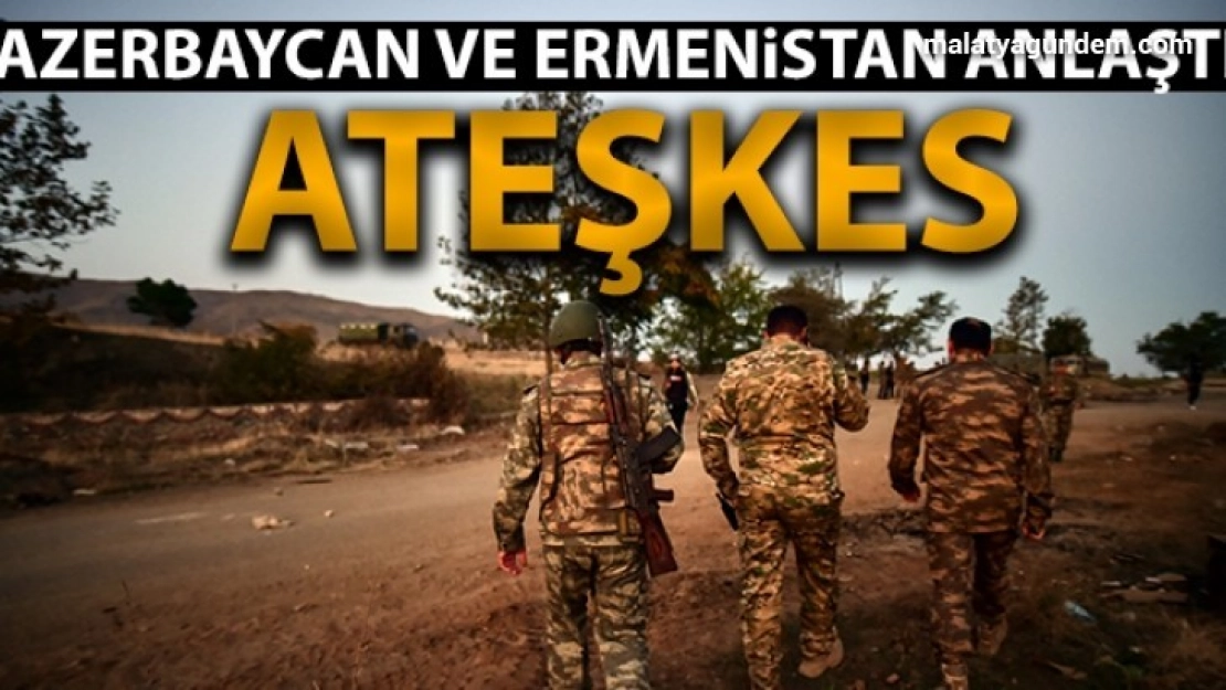 Azerbaycan ve Ermenistan anlaştı, ateşkes yapıldı