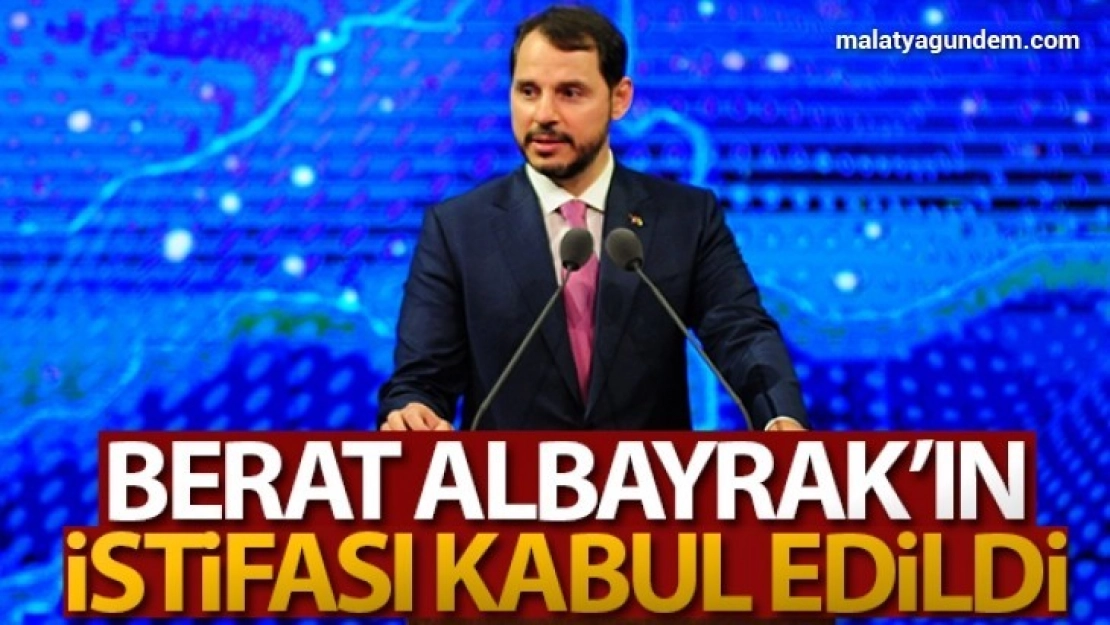 Bakan Albayrak'ın istifası kabul edildi