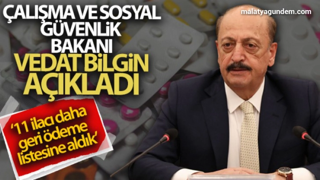 Bakan Bilgin: '11 ilacı daha geri ödeme listesine aldık