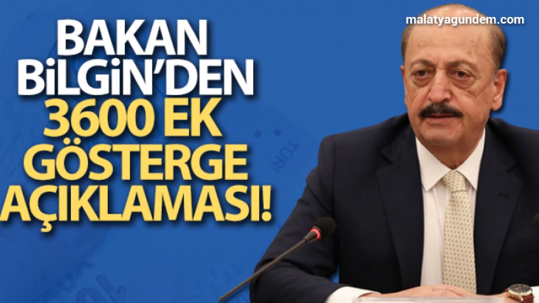 Bakan Bilgin'den 3600 ek gösterge açıklaması