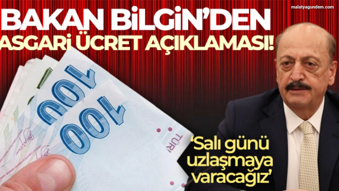Bakan Bilgin'den asgari ücret açıklaması