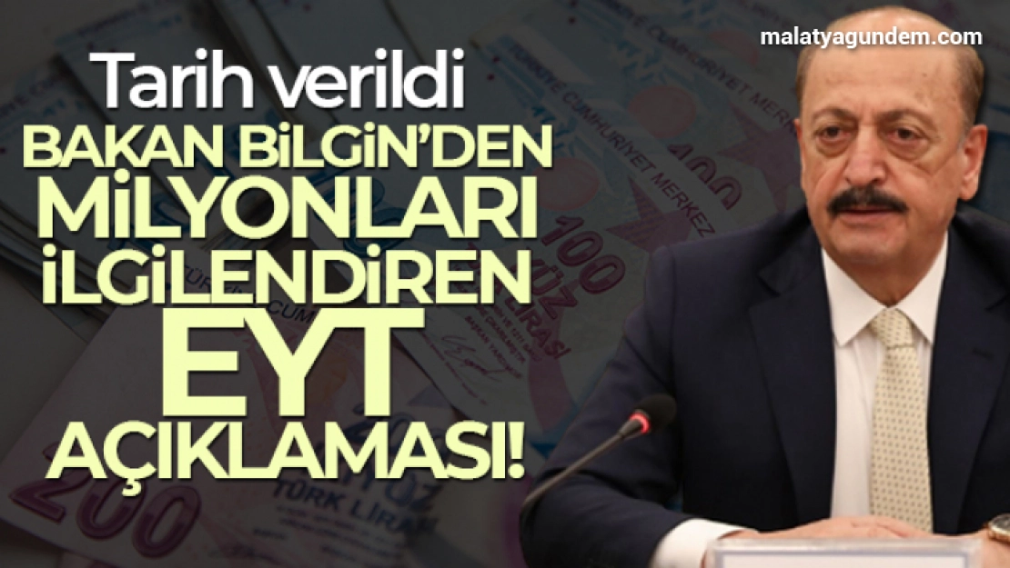 Bakan Bilgin'den EYT açıklaması!