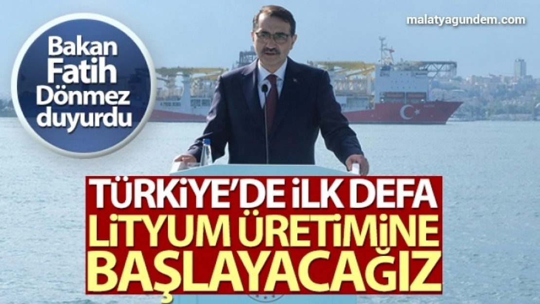 Bakan Fatih Dönmez, 'Türkiye'de ilk defa lityum üretimine başlayacağız'