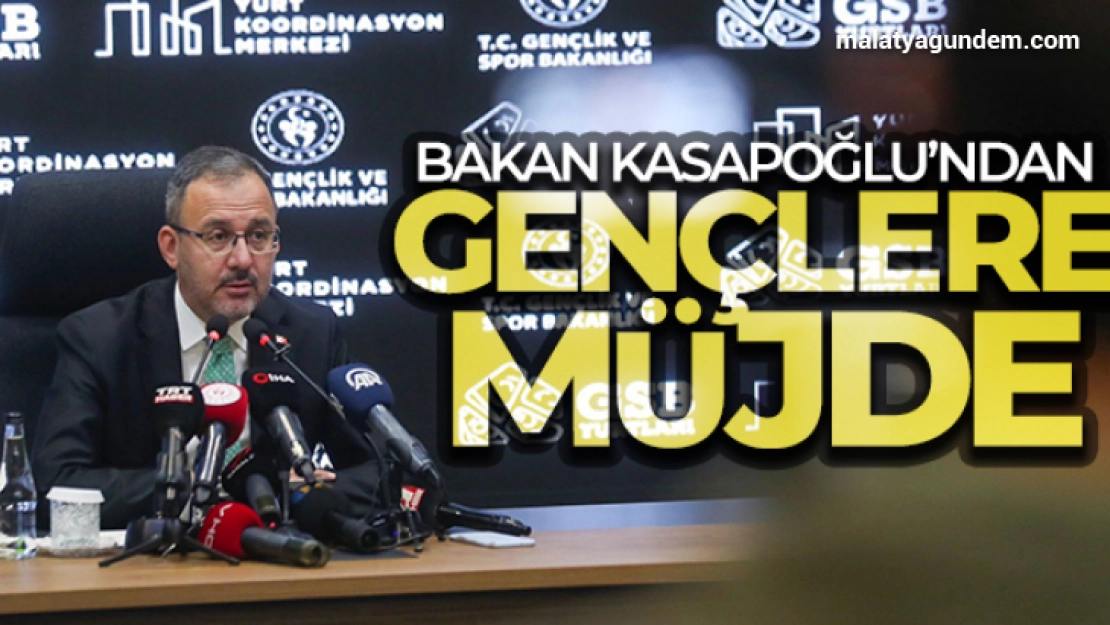 Bakan Kasapoğlu'ndan gençlere müjde