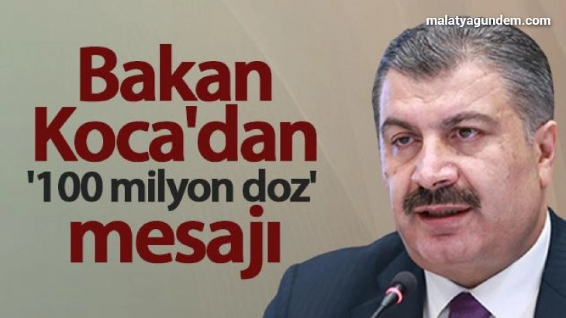 Bakan Koca'dan 100 milyon doz mesajı