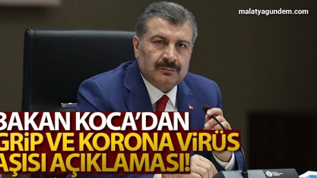 Bakan Koca'dan aşı ilgili açıklama