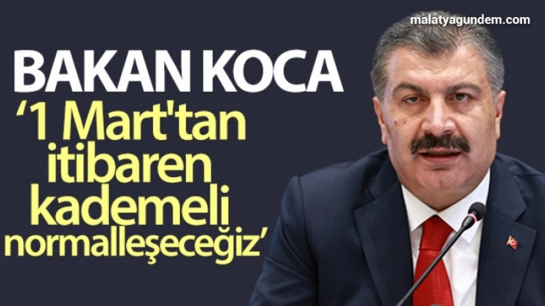 Bakan Koca'dan normalleşme açıklaması