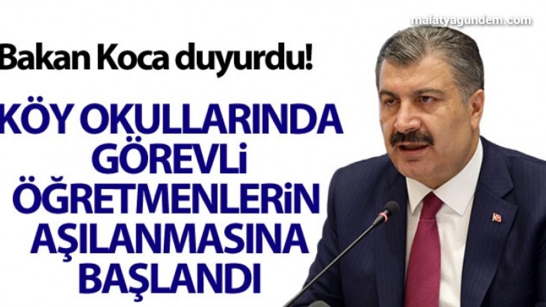 Bakan Koca duyurdu! Köy okullarında görevli öğretmenlerin aşılanmasına başlandı