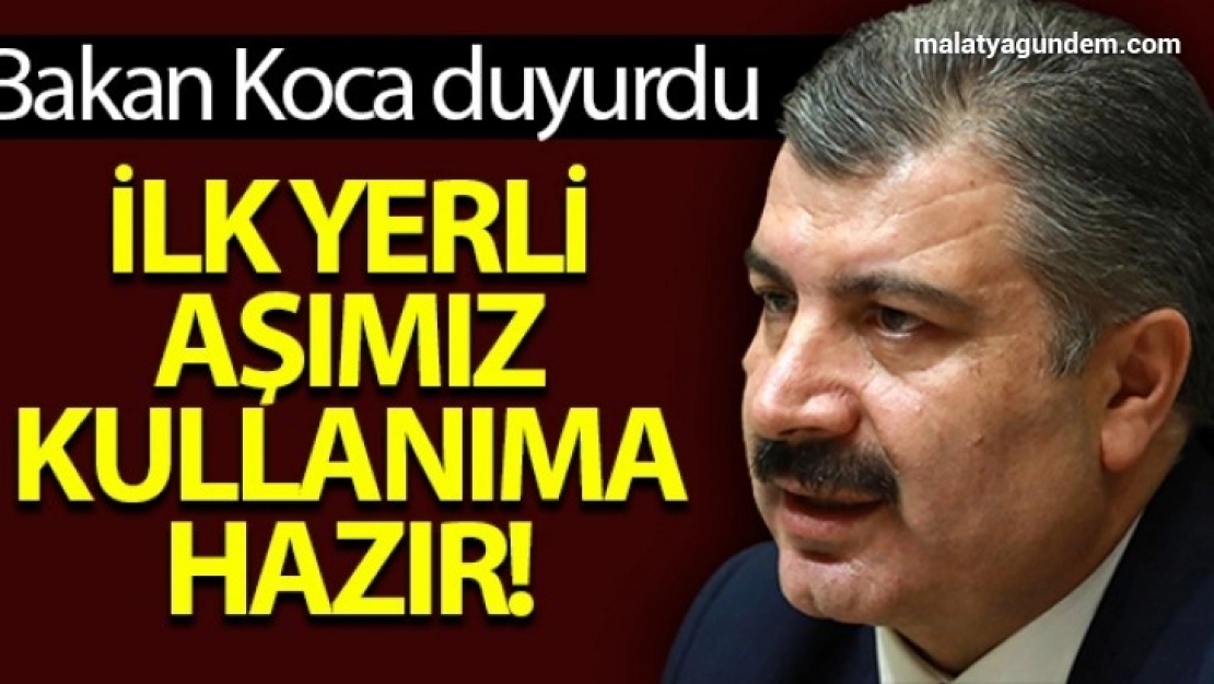 Bakan Koca: 'İlk yerli aşımız kullanıma hazır'