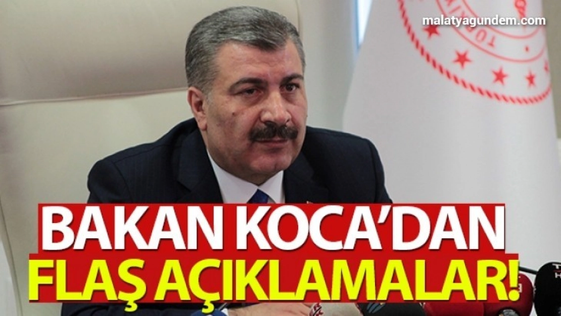 Bakan Koca'dan flaşh açıklamar