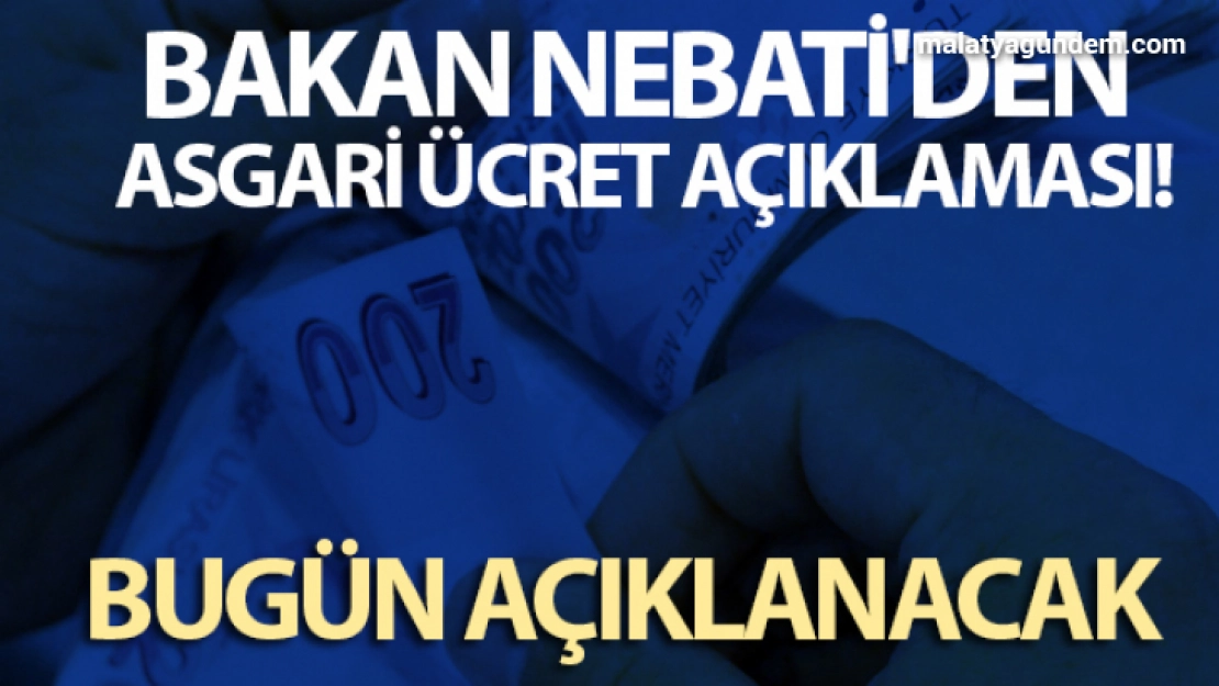 Bakan Nebati'den asgari ücret açıklaması!