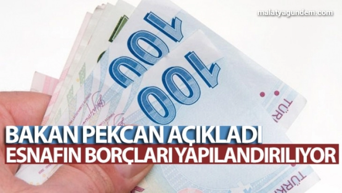Bakan Pekcan açıkladı! Esnafın borçları yapılandırılıyor