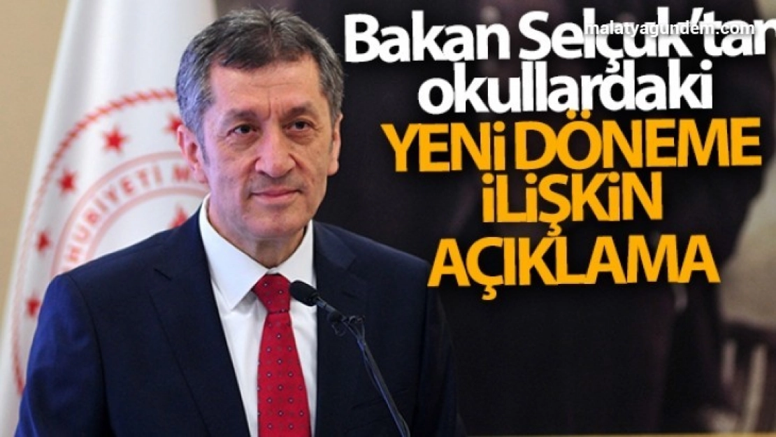 Bakan Selçuk'tan okullardaki yeni döneme ilişkin açıklama