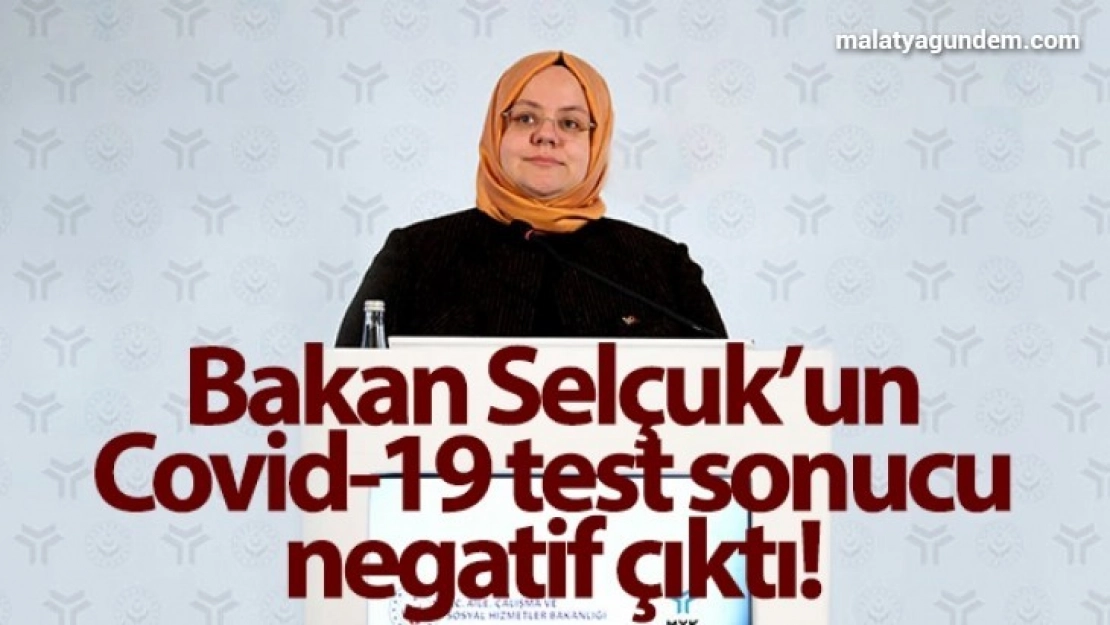 Bakan Selçuk'un Covid-19 test sonucu negatif