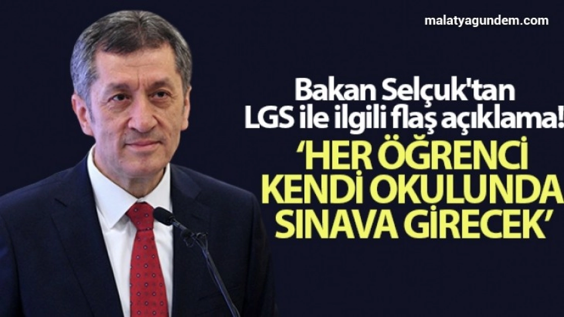 Bakan Selçuk'tan LGS ile ilgili flaş açıklama