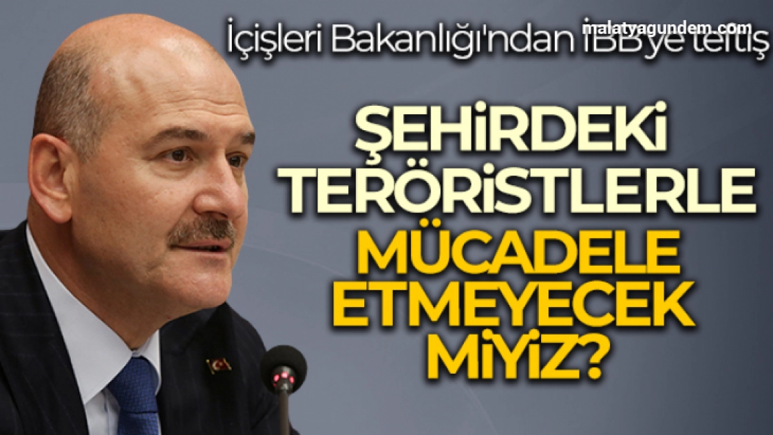 Bakan Soylu'dan İBB'deki terör teftişine ilişkin açıklama