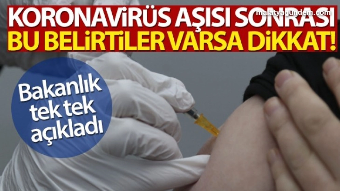 Bakanlık Covid-19 aşısı sonrasında oluşabilecek yan etkileri paylaştı