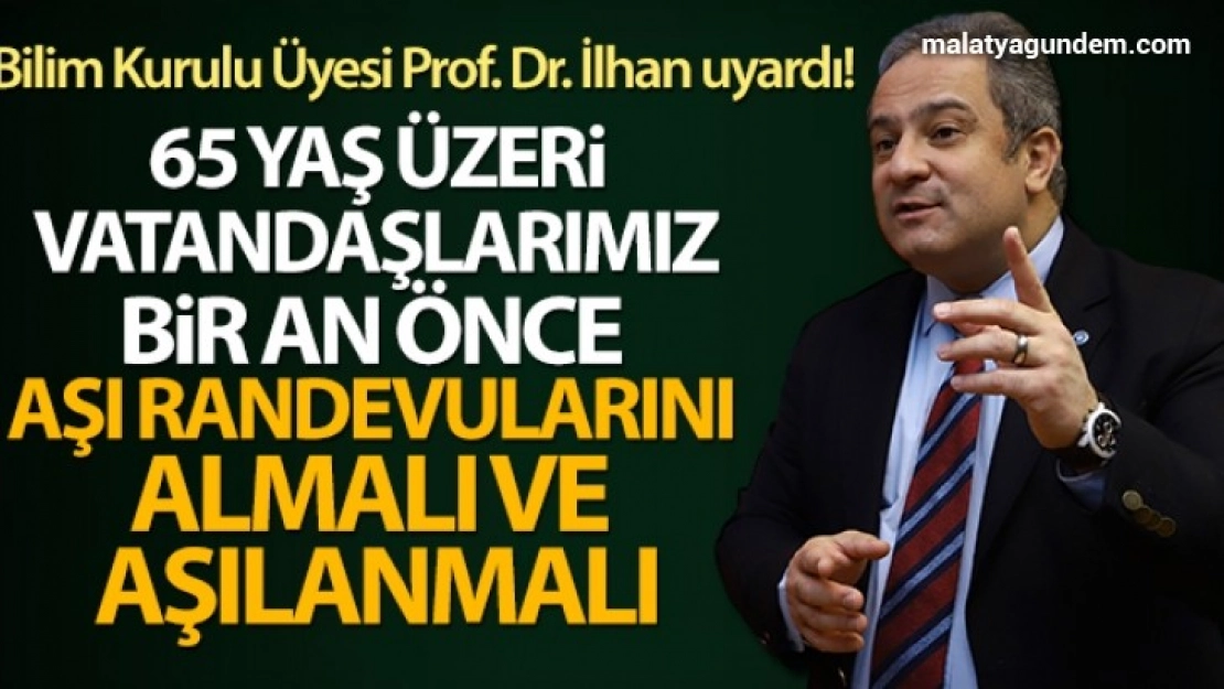 Bilim Kurulu Üyesi Prof. Dr. İlhan uyardı!