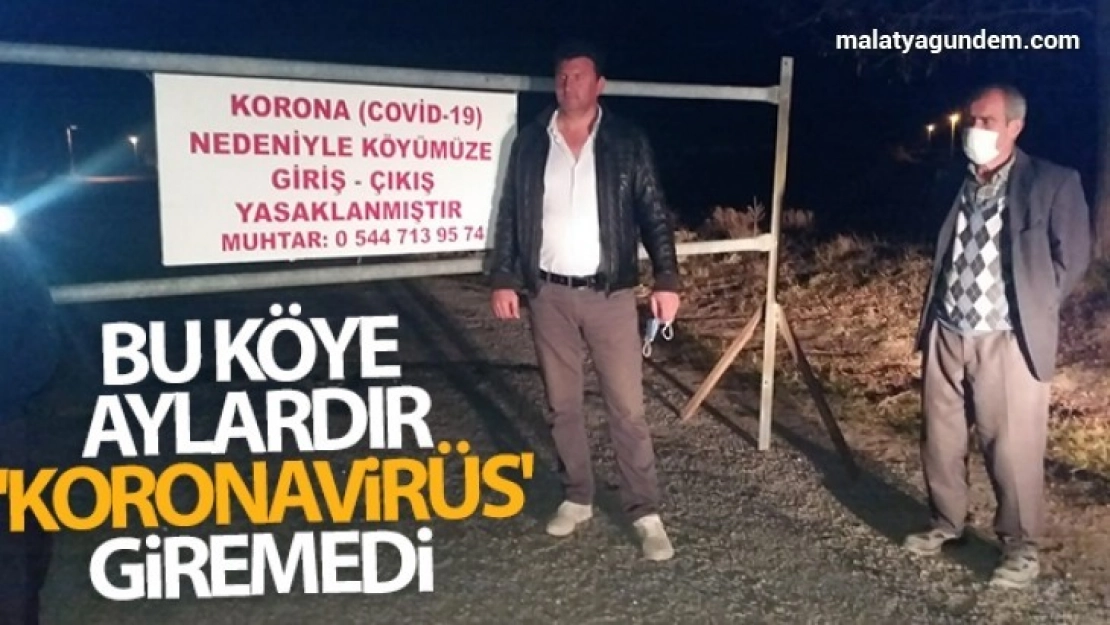 Bu köye aylardır 'korona virüs' giremedi