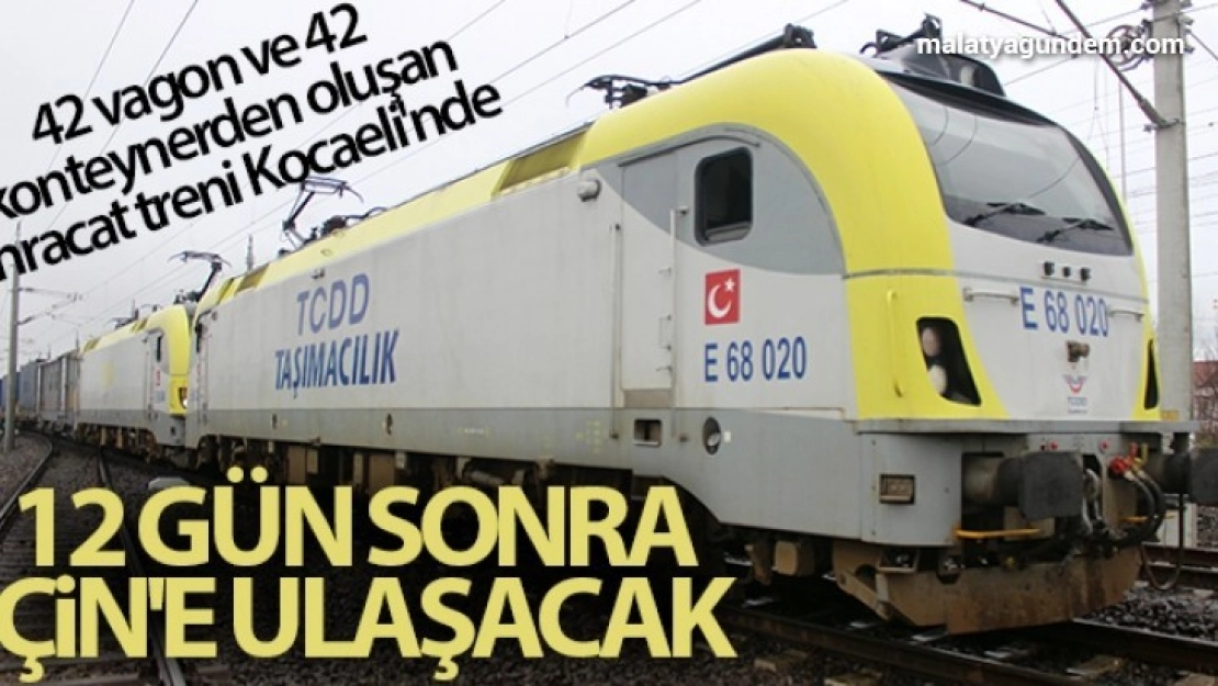 Çin'e gidecek 42 vagon ve 42 konteynerlik ihracat treni Kocaeli'ye uğradı