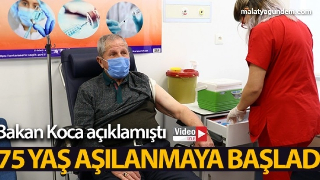 Covid-19 aşısında 75 yaş aşılaması başladı
