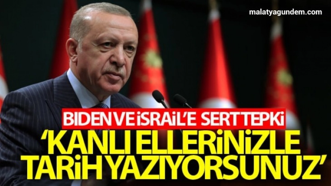Cumhurbaşkanı Erdoğan'dan ABD Başkanı Biden ve İsrail'e sert tepki!