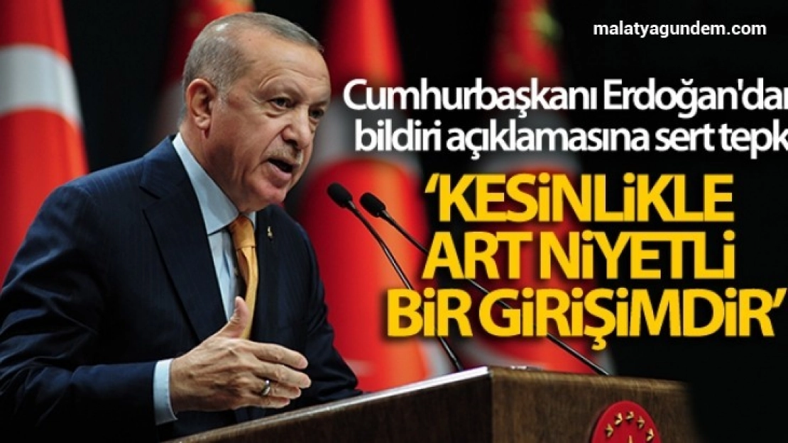Cumhurbaşkanı Erdoğan'dan bildiri açıklamasına sert tepki