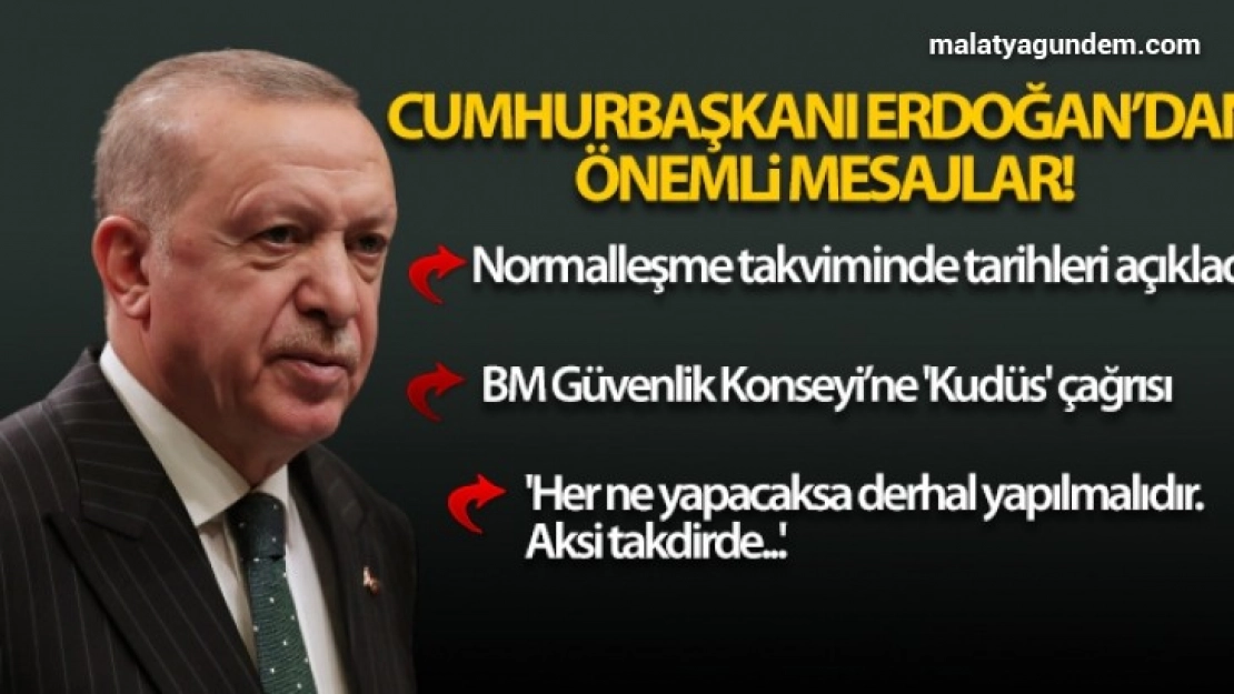 Cumhurbaşkanı Erdoğan'dan normalleşme takvimine ilişkin açıklama