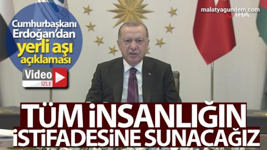 Cumhurbaşkanı Erdoğan'dan yerli aşı açıklaması