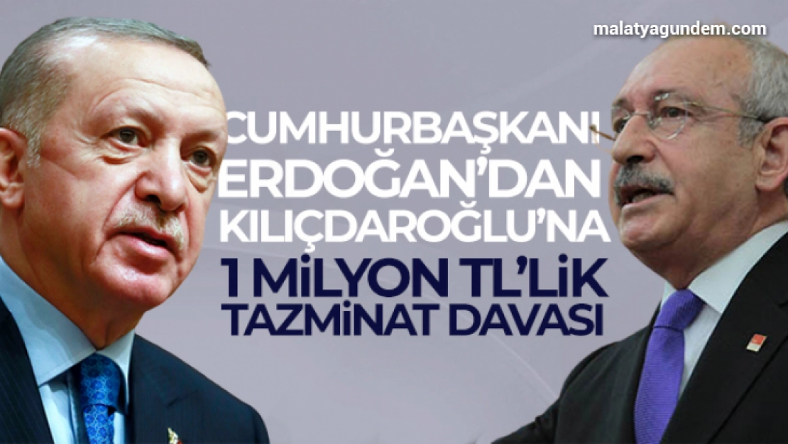 Cumhurbaşkanı Erdoğan, Kılıçdaroğlu'na 1 milyon TL'lik tazminat davası açtı